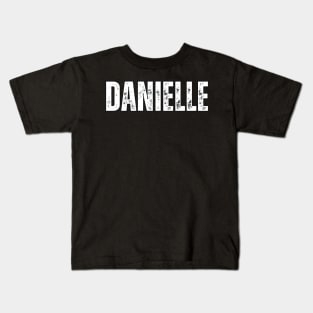 Danielle Name Gift Birthday Holiday Anniversary Kids T-Shirt